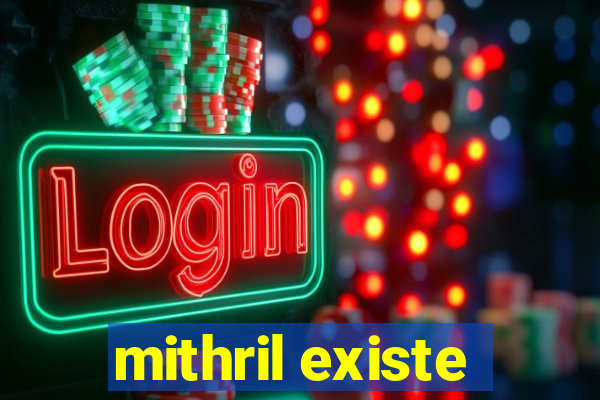 mithril existe